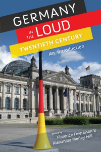 Germany in the Loud Twentieth Century