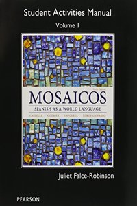 Student Activities Manual for Mosaicos Volume 1