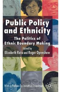 Public Policy and Ethnicity: The Politics of Ethnic Boundary Making