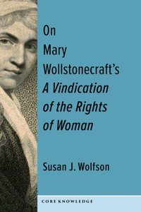 On Mary Wollstonecraft's a Vindication of the Rights of Woman