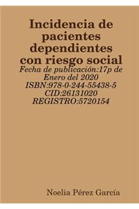 Incidencia de pacientes dependientes con riesgo social