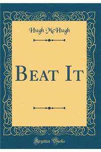 Beat It (Classic Reprint)