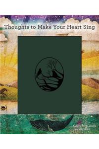 Thoughts to Make Your Heart Sing