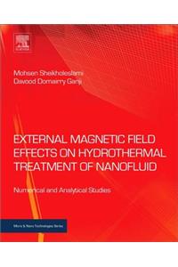 External Magnetic Field Effects on Hydrothermal Treatment of Nanofluid