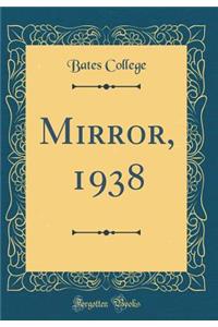 Mirror, 1938 (Classic Reprint)