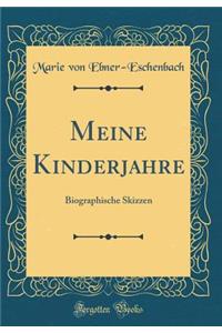 Meine Kinderjahre: Biographische Skizzen (Classic Reprint)