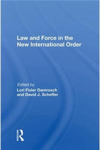 Law and Force in the New International Order