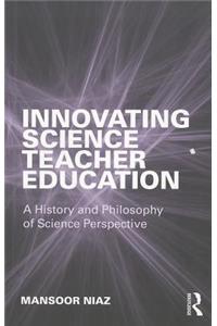 Innovating Science Teacher Education