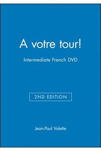 A votre tour!