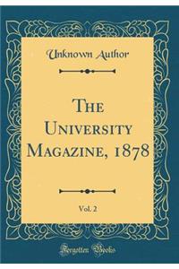 The University Magazine, 1878, Vol. 2 (Classic Reprint)