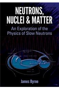 Neutrons, Nuclei and Matter
