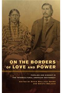 On the Borders of Love and Power