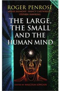 The Large, The Small And The Human Mind