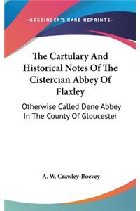 Cartulary And Historical Notes Of The Cistercian Abbey Of Flaxley
