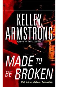 Made to Be Broken