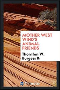MOTHER WEST WIND'S ANIMAL FRIENDS