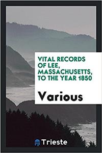 VITAL RECORDS OF LEE, MASSACHUSETTS, TO