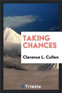 Taking Chances