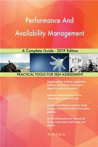 Performance And Availability Management A Complete Guide - 2019 Edition