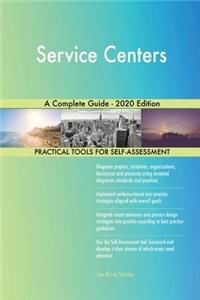 Service Centers A Complete Guide - 2020 Edition