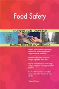 Food Safety A Complete Guide - 2020 Edition