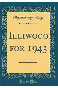 Illiwoco for 1943 (Classic Reprint)
