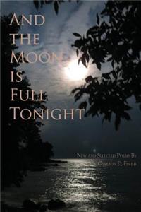 And the Moon is Full Tonight