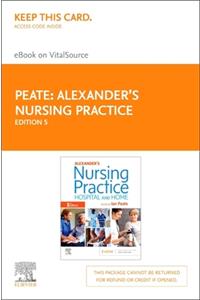 Alexander's Nursing Practice - Elsevier eBook on Vitalsource (Retail Access Card)