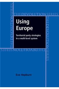 Using Europe: Territorial Party Strategies in a Multi-Level System
