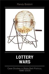 Lottery Wars: Case Studies in Bible Belt Politics, 1986-2005