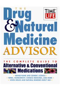 The Drug & Natural Medicine Advisor: The Complete Guide to Alternative & Conventional Medications