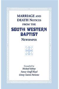 Marriage and Death Notices from the South Western Baptist Newspaper
