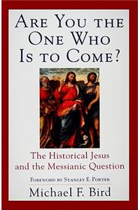 Are You the One Who Is to Come?