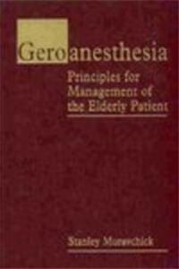 Geroanesthesia: Principles for Management of the Elderly Patient