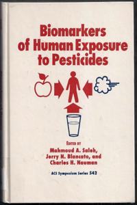 Biomarkers of Human Exposure to Pesticides (ACS Symposium)