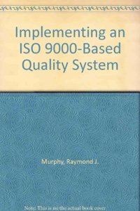 Implementing an ISO 9000-Based Quality System