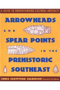 Arrowheads and Spear Points in the Prehistoric Southeast