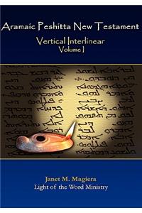 Aramaic Peshitta New Testament Vertical Interlinear Volume I