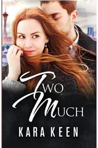 Two Much