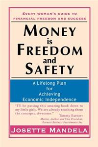 Money is Freedom and Safety