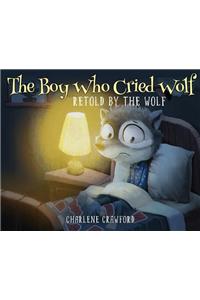 Boy Who Cried Wolf Retold by the Wolf
