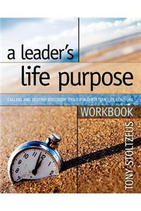 A Leader's Life Purpose Workbook: Calling and Destiny Discovery Tools for Christian Life Coaching