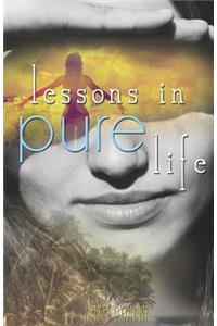 Lessons in Pure Life