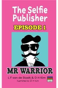 The Selfie Publisher Episode 1 (Mr Warrior)