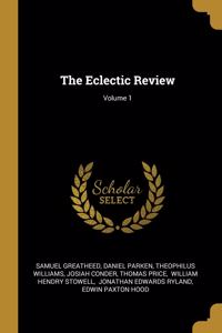 The Eclectic Review; Volume 1