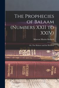 Prophecies of Balaam (Numbers XXII to XXIV)