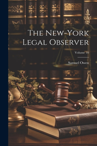 New-York Legal Observer; Volume 10