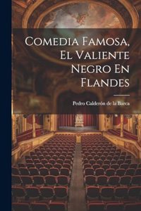 Comedia Famosa, El Valiente Negro En Flandes