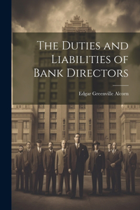 Duties and Liabilities of Bank Directors