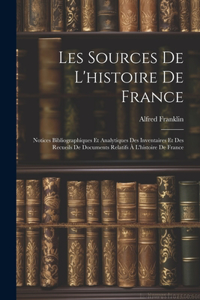 Les Sources De L'histoire De France